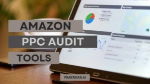 Amazon PPC Audit Tools